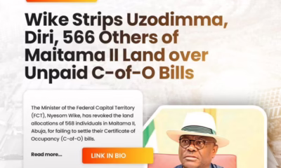 Wike Strips Uzodimma, Diri, 566 Others of Maitama II Land over Unpaid C/O Bills